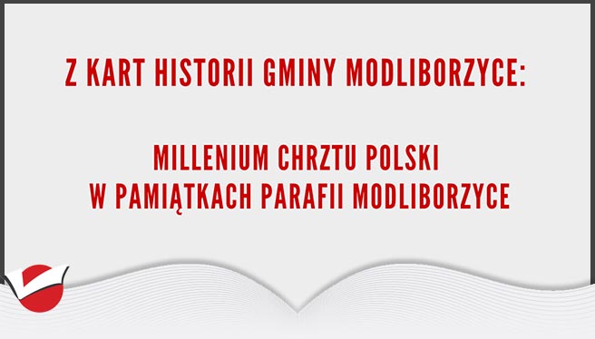 Millenium Chrztu Polski w pamiątkach parafii Modliborzyce