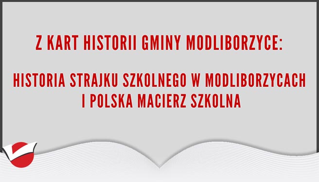 Historia strajku szkolnego w Modliborzycach i Polska Macierz Szkolna