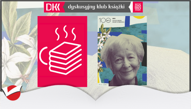 „Nic dwa razy się nie zdarza” – spotkanie DKK z poezją Wisławy Szymborskiej