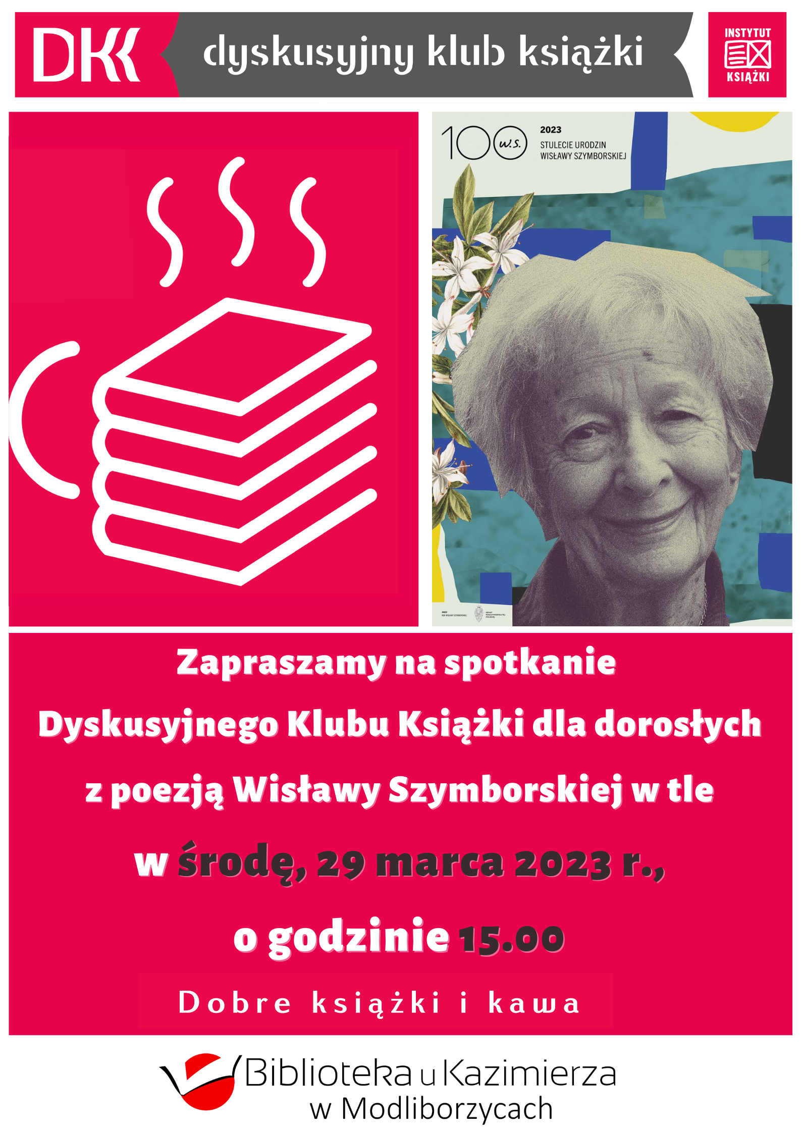 Zapraszamy na spotkanie Dyskusyjnego Klubu Książki dla dorosłych z poezją Wisławy Szymborskiej w tle w środę, 29 marca 2023 r., o godzinie 15.00! 
