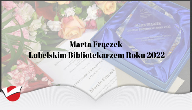 Marta Frączek Lubelskim Bibliotekarzem Roku 2022