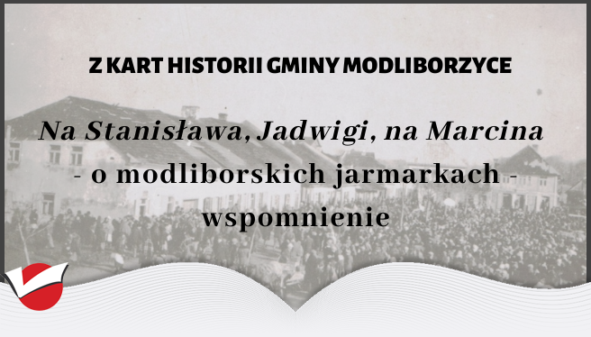 Na Stanisława, Jadwigi, na Marcina - o modliborskich jarmarkach - wspomnienie