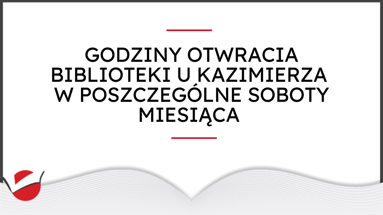 Biblioteka u Kazimierza czynna w poszczególne soboty!