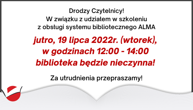 Jutro w godzinach 12:00 - 14:00  biblioteka nieczynna!