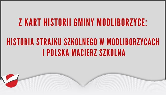 Historia strajku szkolnego w Modliborzycach i Polska Macierz Szkolna