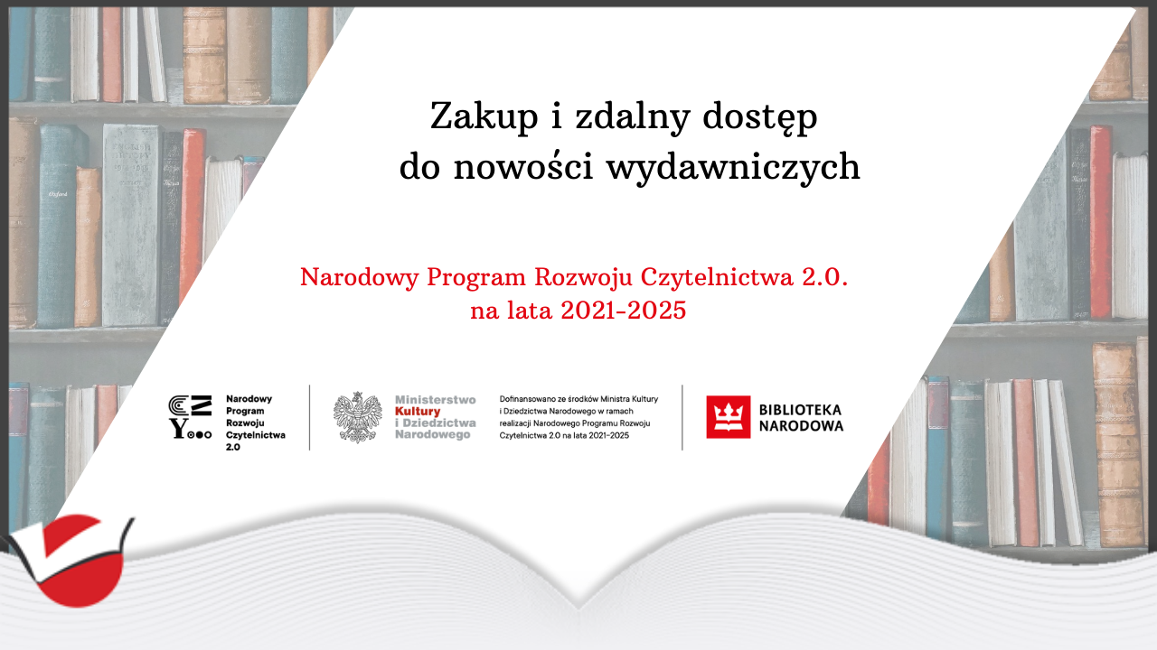 Zakup i zdalny dostęp do nowości wydawniczych - dofinansowanie
