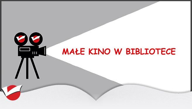 MAŁE KINO W BIBLIOTECE