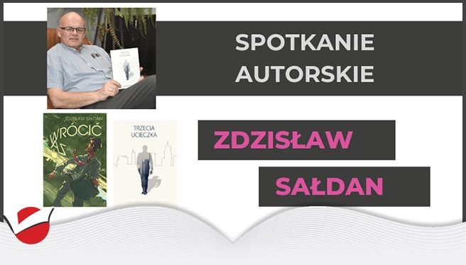 SPOTKANIE AUTORSKIE ZE ZDZISŁAWEM SAŁDANEM