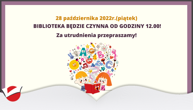 Drodzy Czytelnicy!  W związku z naszą wizytą  w Samorządowym Przedszkolu w Modliborzycach  28 października 2022r.(piątek)  biblioteka będzie czynna od godziny 12.00!  Za utrudnienia przepraszamy!