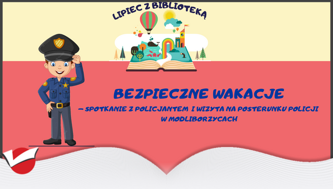 Bezpieczne wakacje  – spotkanie z policjantem  i wizyta na posterunku policji  w Modliborzycach