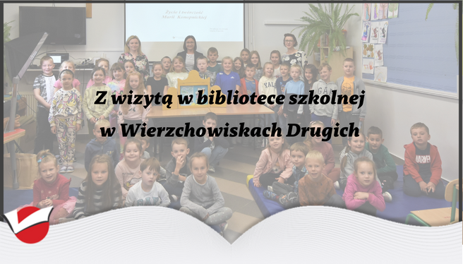 Z wizytą w bibliotece szkolnej w Wierzchowiskach Drugich
