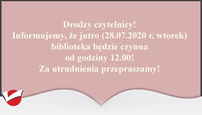 JUTRO BIBLIOTEKA CZYNNA OD 12.00!
