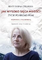 Jak wysoko sięga miłość? Życie po Broad Peak