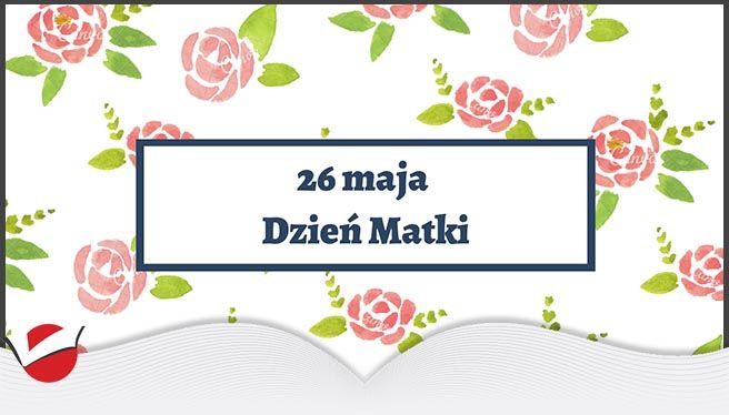 26 maja Dzień Matki