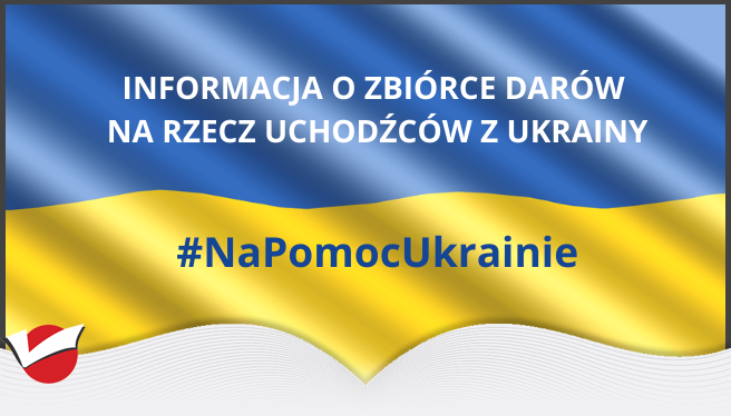 Informacja o zbiórce darów na rzecz uchodźców z Ukrainy