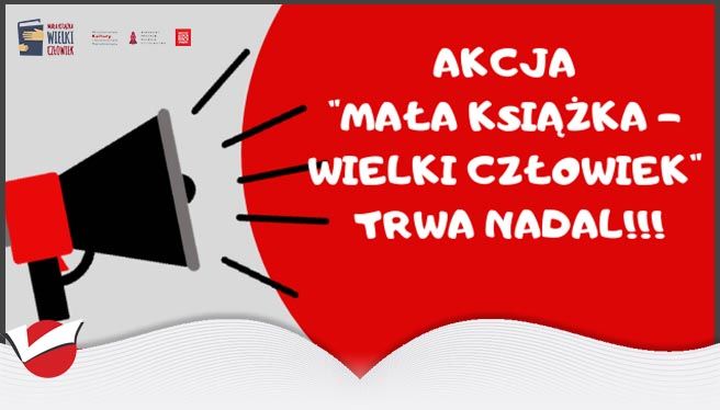 Akcja "Mała książka - wielki człowiek" trwa nadal!!!