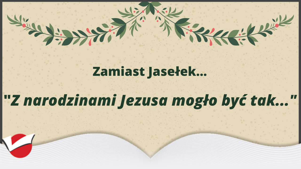Z narodzinami Jezusa mogło być tak...
