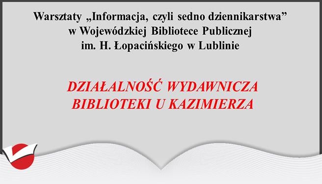 WARSZTATY „INFORMACJA, CZYLI SEDNO DZIENNIKARSTWA"