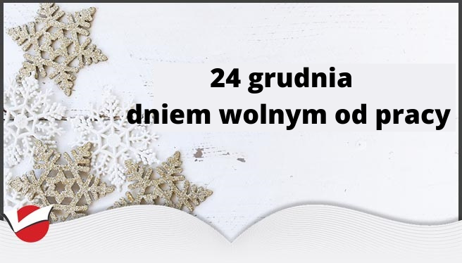 24 grudnia - dniem wolnym od pracy