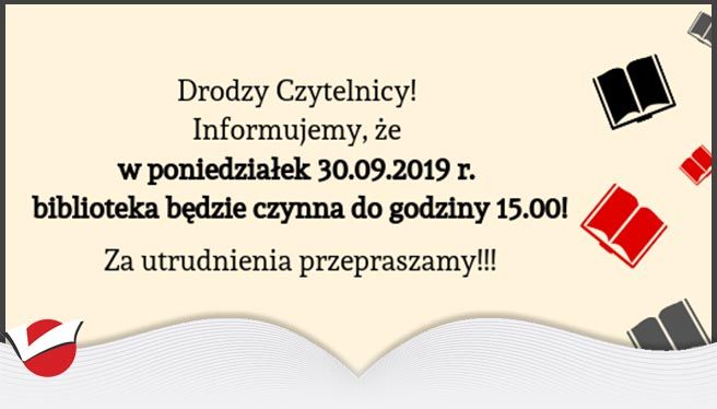 W PONIEDZIAŁEK BIBLIOTEKA CZYNNA DO 15.00!